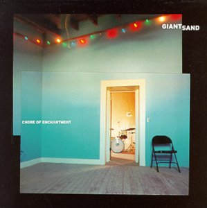 Chore of Enchantment by Giant Sand (Album, Americana): Reviews